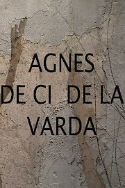 Agnes Varda: From Here to There