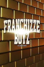Franchizze Boyz Da Comedy Movie