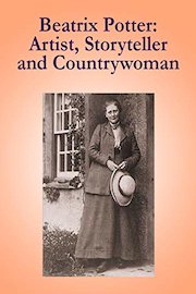 Beatrix Potter: Artist, Storyteller, And Countrywoman