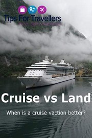 Cruising versus land holidays. When a cruise may be a better choice