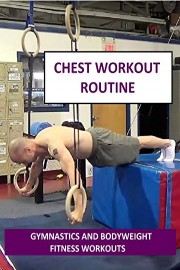 Chest Workout Routine - Gymnastics and Bodyweight Fitness Workouts