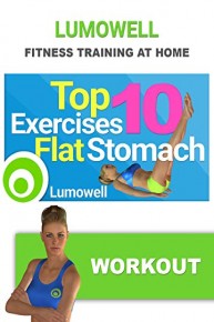 Top 10 Exercises For A Flat Stomach: Best Exercises to Lose Belly Fat