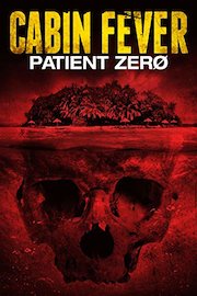 Cabin Fever 2: Patient Zero