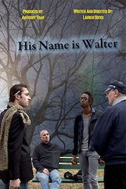 His Name Is Walter