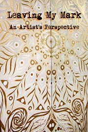 Leaving My Mark: An Artist's Perspective