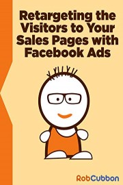 Facebook Ads - Retargeting on Facebook Visitors to Sales Pages with a Pixel Placed on a Website