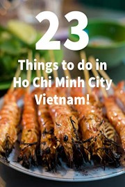 23 Things To Do In Ho Chi Minh City, Vietnam