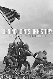 Turning Points of History - Uncommon Valour: The Battle For Iwo Jima
