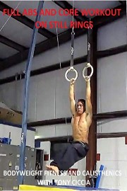Full Abs and Core Workout on Still Rings - Bodyweight Fitness and Calisthenics with Tony Ciccia