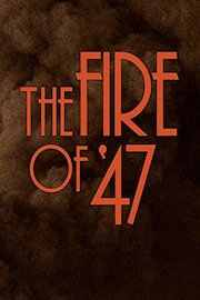 The Fire of '47