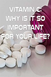 Vitamin C: Why is it so important for your life?