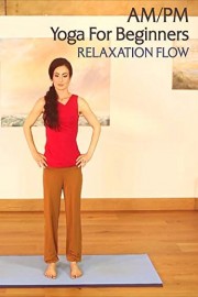 AM/PM Yoga for Beginners: Relaxation Flow
