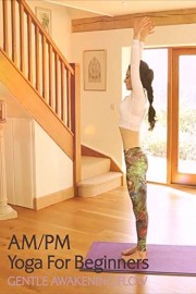 AM/PM Yoga for Beginners: Gentle Awakening Flow