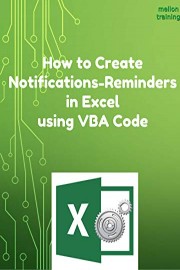 How to Create Notifications-Reminders in Excel using Vba Code