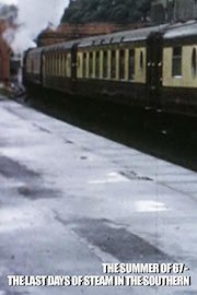 The Summer of '67 - Last Days of Steam on the Southern