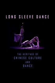Long Sleeve Dance - The Heritage of Chinese Culture and Dance