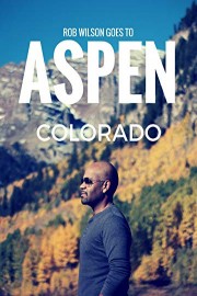 Rob Wilson Goes To Aspen Colorado