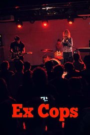 Ex Cops: Live in Concert