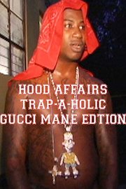 Hood Affairs: Trap-A-holic Gucci Mane Edition