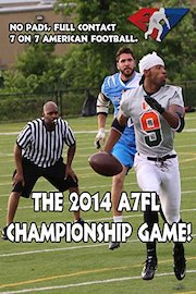 No Pads, Full Contact 7 on 7 American Football. The 2014 A7FL Championship Game!