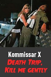 Kommissar X - Death Trip, Kill me gently