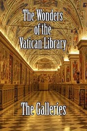 The Wonders of the Vatican Library - The Galleries