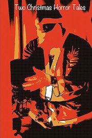 Two Christmas Horror Tales