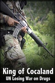 King of Cocaland - UN Losing War on Drugs