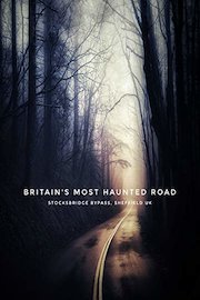 Britain's Most Haunted Road Stocksbridge Bypass, Sheffield UK