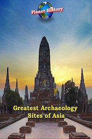 Greatest Archaeology Sites of Asia - Planet History