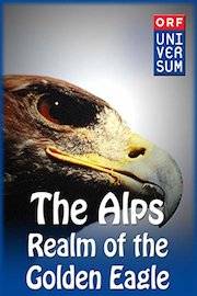 The Alps - Realm of the Golden Eagle
