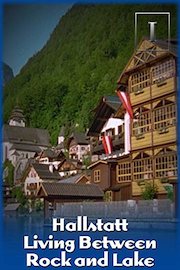 Hallstatt - Living Between Rock and Lake