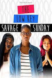 The Low Key Savage Sunday