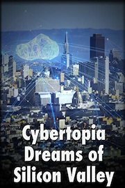 Cybertopia - Dreams of Silicon Valley