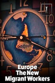 Europe - The New Migrant Workers