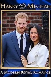 Harry and Meghan: A Modern Royal Romance