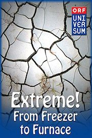 Extreme! - From Freezer to Furnace