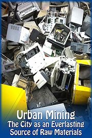 Urban Mining - The City as an Everlasting Source of Raw Materials