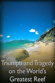 Triumph and Tragedy on the World's Greatest Reef