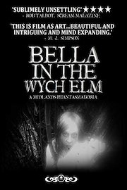 Bella In The Wych Elm: A Midlands Phantasmagoria
