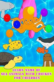 Learn Name of Sea Animals With Chicken For Children