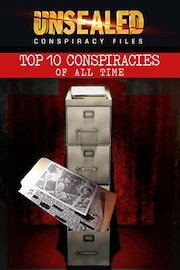 Unsealed Conspiracy Files: Top 10 Conspiracies of All Time