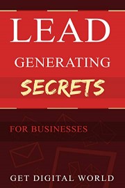 Lead Generating Secrets For Businesses