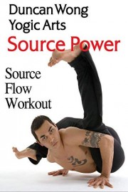 Duncan Wong: Source Power - Source Flow Workout