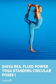 Shiva Rea, Fluid Power Yoga Standing Circular Poses I