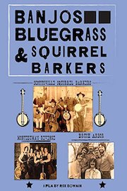 Banjos, Bluegrass, Squirrel Barkers
