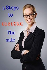 5 Steps to Closing the Sale