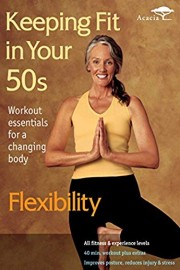 Keeping Fit in your 50s: Flexibility