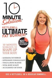 10 Minute Solution: Kettle Bell Ultimate Fat Burner