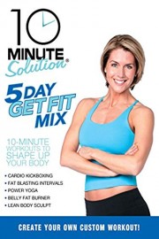 10 Minute Solution: 5 Day Get Fit Mix
